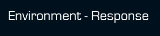Environment Response